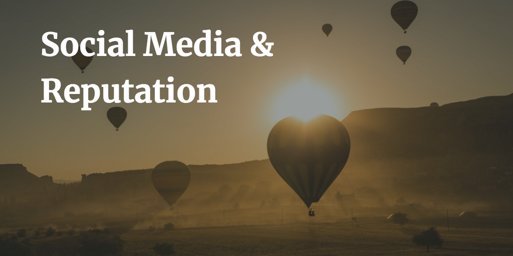 Social Media and Reputation