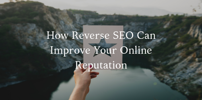 How reverse SEO can benefit your online business reputation